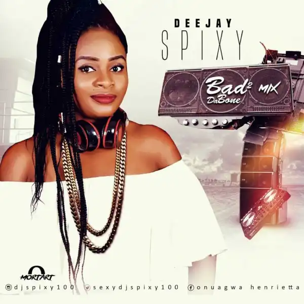 DJ Spixy - Bahd 2 Da Bone Mix